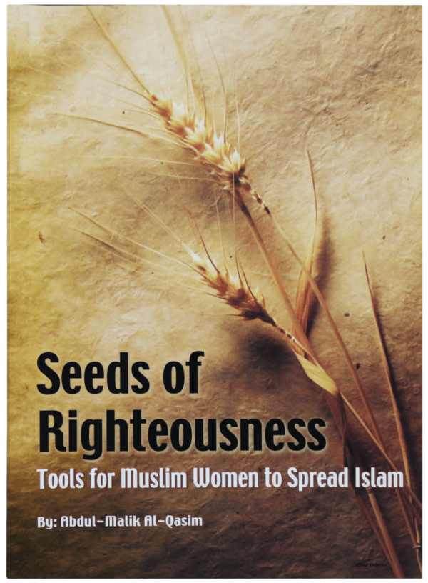 Seeds of Righteousness: Tools for Muslim Women to Spread Islam