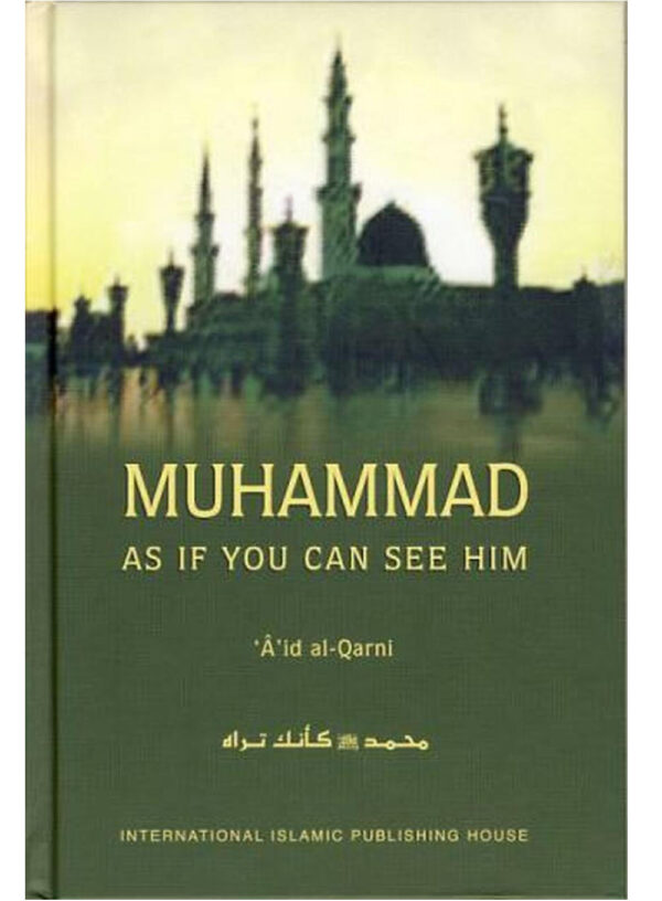 Muhammad ﷺ As If You Can See Him