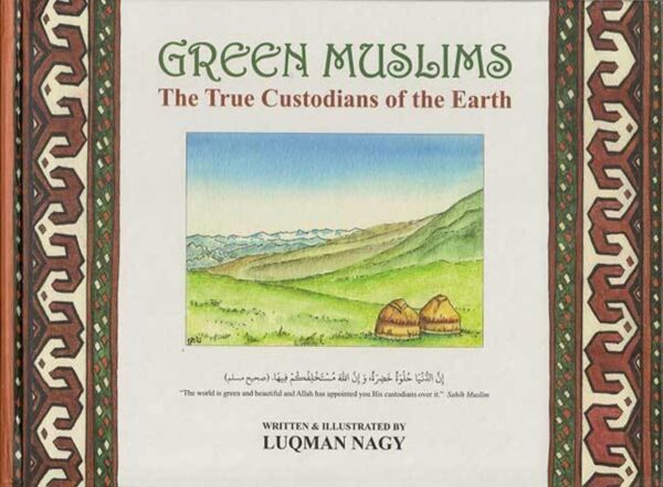 Green Muslims  The True Custodians of the Earth
