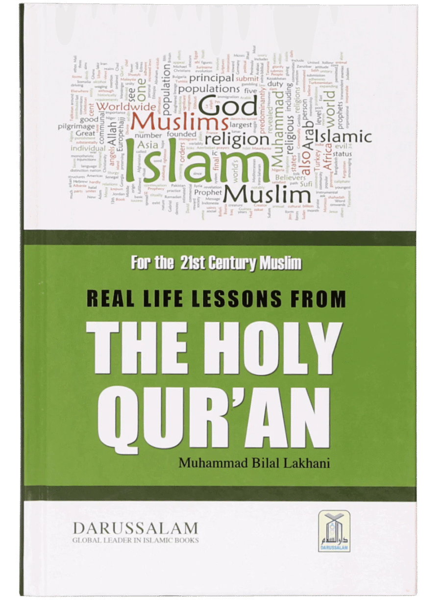 Real Life Lessons from the Holy Qur’an  For the 21st Century Muslim